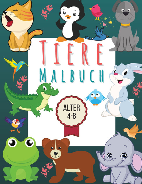 Tier-Malbuch für Kinder von 4-8 Jahren Tier-Malbuch für Kinder von 4-8 Jahren