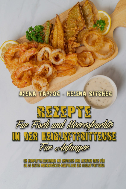 Rezepte Für Fisch und Meeresfrüchte in Der Heißluftfritteuse Für Anfänger Rezepte Für Fisch und Meeresfrüchte in Der Heißluftfritteuse Für Anfänger