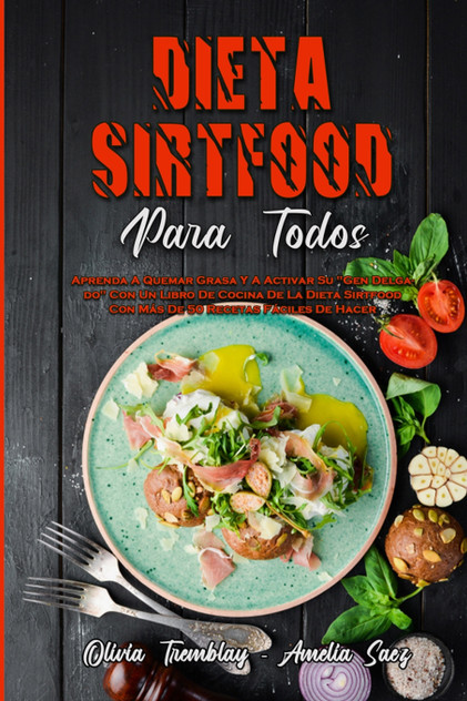 Dieta Sirtfood Para Todos Dieta Sirtfood Para Todos