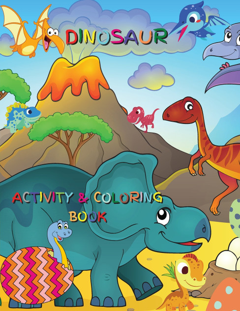 Dinosaur Activity and Coloring Book Dinosaur Activity and Coloring Book