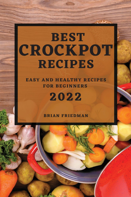BEST CROCKPOT RECIPES 2022 BEST CROCKPOT RECIPES 2022
