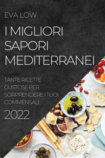 I MIGLIORI SAPORI MEDITERRANEI 2022 I MIGLIORI SAPORI MEDITERRANEI 2022
