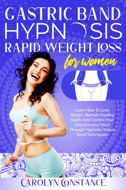 GASTRIC BAND HYPNOSIS RAPID WEIGHT LOSS FOR WOMEN GASTRIC BAND HYPNOSIS RAPID WEIGHT LOSS FOR WOMEN