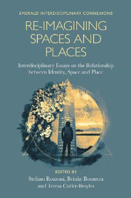Re-Imagining Spaces and Places Re-Imagining Spaces and Places
