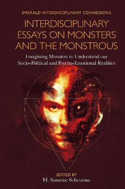 Interdisciplinary Essays on Monsters and the Monstrous Interdisciplinary Essays on Monsters and the Monstrous