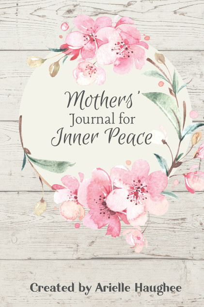 Mothers' Journal for Inner Peace Mothers' Journal for Inner Peace