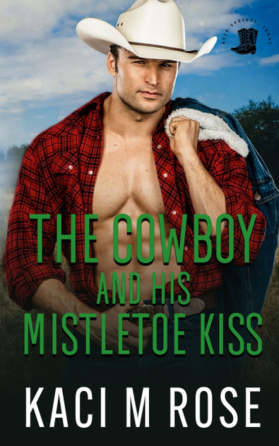 The Cowboy and His Mistletoe Kiss The Cowboy and His Mistletoe Kiss