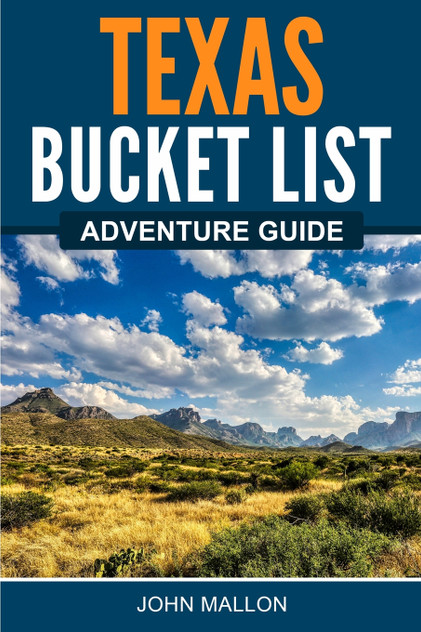 Texas Bucket List Adventure Guide Texas Bucket List Adventure Guide