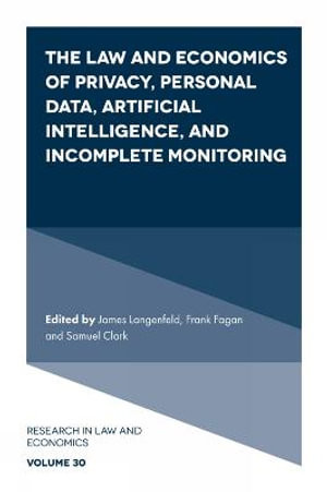 The Law and Economics of Privacy, Personal Data, Artificial Intelligence, and Incomplete Monitoring