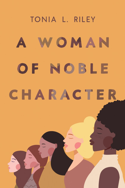 A Woman of Noble Character A Woman of Noble Character