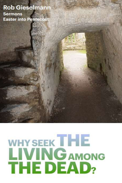 Why Seek the Living among the Dead Why Seek the Living among the Dead