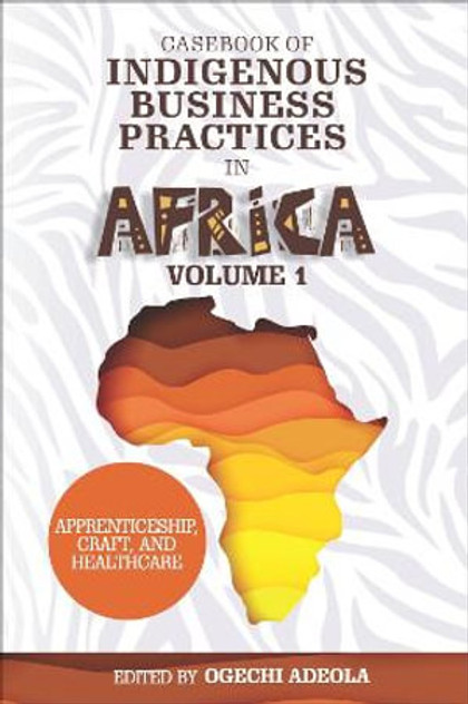 Casebook of Indigenous Business Practices in Africa