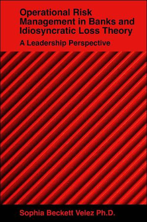 Operational Risk Management in Banks and Idiosyncratic Loss Theory