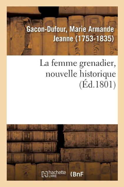 La femme grenadier, nouvelle historique La femme grenadier, nouvelle historique