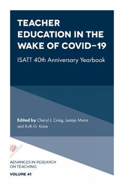 Teacher Education in the Wake of Covid-19 Teacher Education in the Wake of Covid-19