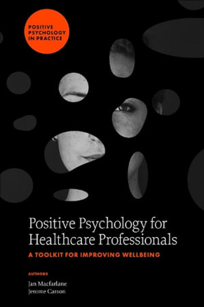 Positive Psychology for Healthcare Professionals Positive Psychology for Healthcare Professionals