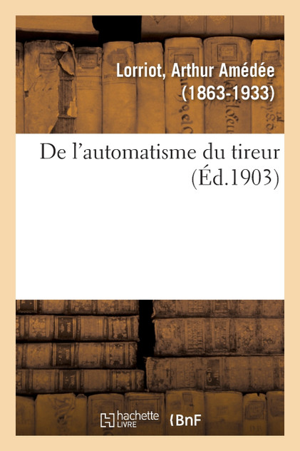 De l'automatisme du tireur De l'automatisme du tireur