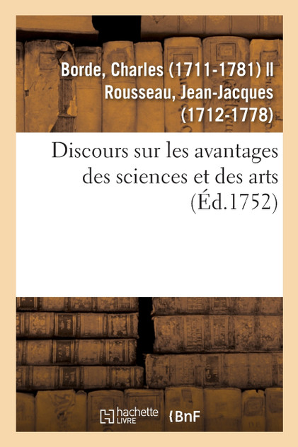 Discours sur les avantages des sciences et des arts. Académie des sciences et belles-lettres de Lyon Discours sur les avantages des sciences et des arts. Académie des sciences et belles-lettres de Lyon