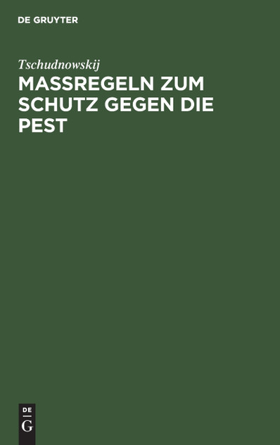 Maßregeln zum Schutz gegen die Pest Maßregeln zum Schutz gegen die Pest