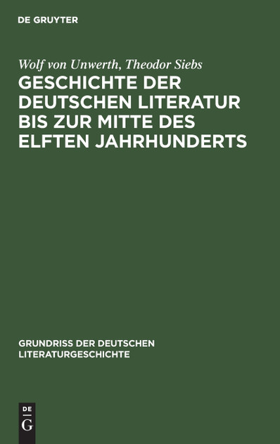 Geschichte der deutschen Literatur bis zur Mitte des elften Jahrhunderts Geschichte der deutschen Literatur bis zur Mitte des elften Jahrhunderts