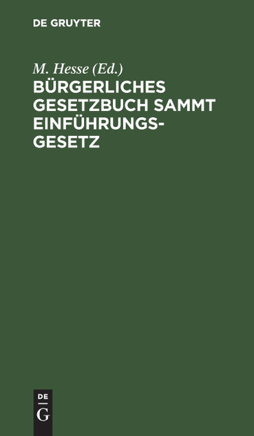 Bürgerliches Gesetzbuch sammt Einführungsgesetz Bürgerliches Gesetzbuch sammt Einführungsgesetz