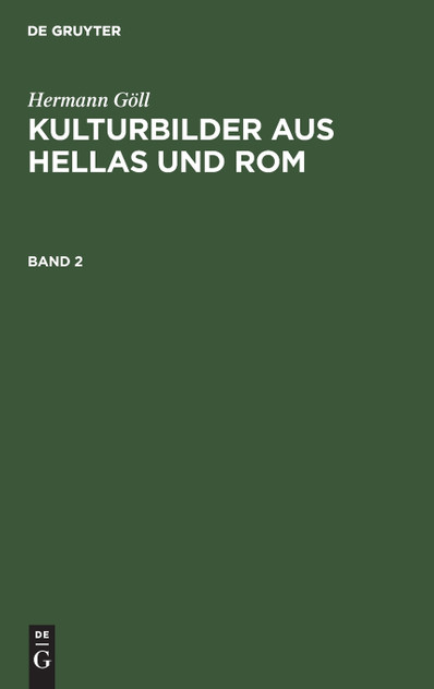 Kulturbilder aus Hellas und Rom Kulturbilder aus Hellas und Rom Kulturbilder aus Hellas und Rom Kulturbilder aus Hellas und Rom
