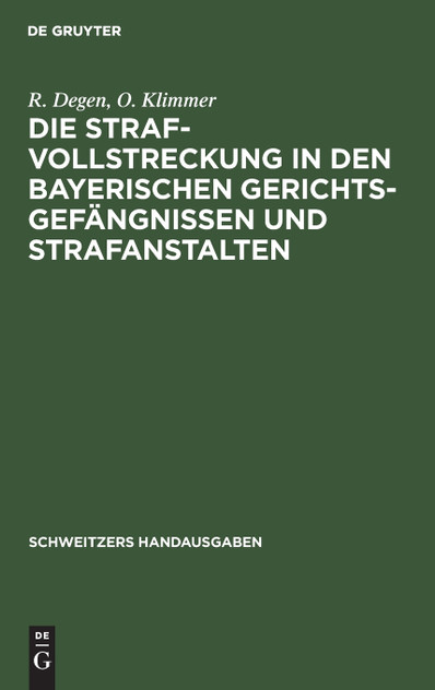 Die Strafvollstreckung in den bayerischen Gerichtsgefängnissen und Strafanstalten Die Strafvollstreckung in den bayerischen Gerichtsgefängnissen und Strafanstalten