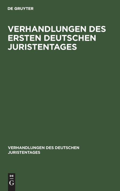 Verhandlungen des Ersten Deutschen Juristentages