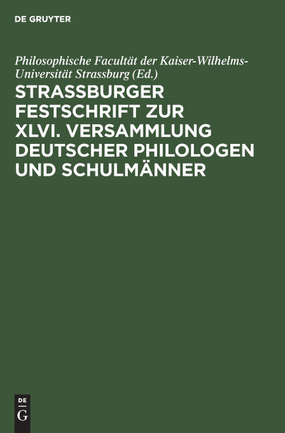 Strassburger Festschrift zur XLVI. Versammlung Deutscher Philologen und Schulmänner