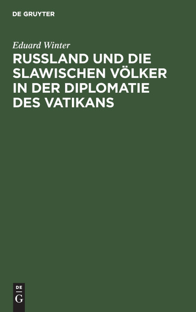 Rußland und die slawischen Völker in der Diplomatie des Vatikans Rußland und die slawischen Völker in der Diplomatie des Vatikans