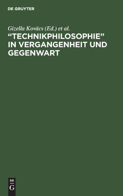 „Technikphilosophie" in Vergangenheit und Gegenwart „Technikphilosophie" in Vergangenheit und Gegenwart