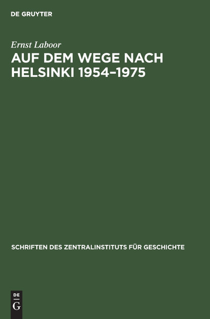 Auf dem Wege nach Helsinki 1954-1975 Auf dem Wege nach Helsinki 1954-1975