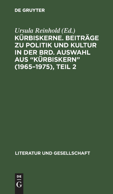 Kürbiskerne. Beiträge zu Politik und Kultur in der BRD. Auswahl aus "Kürbiskern" (1965-1975), Teil 2 Kürbiskerne. Beiträge zu Politik und Kultur in der BRD. Auswahl aus "Kürbiskern" (1965-1975), Teil 2