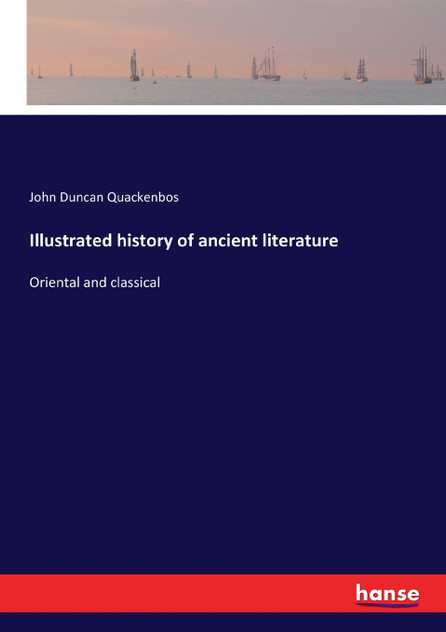 Illustrated history of ancient literature Illustrated history of ancient literature