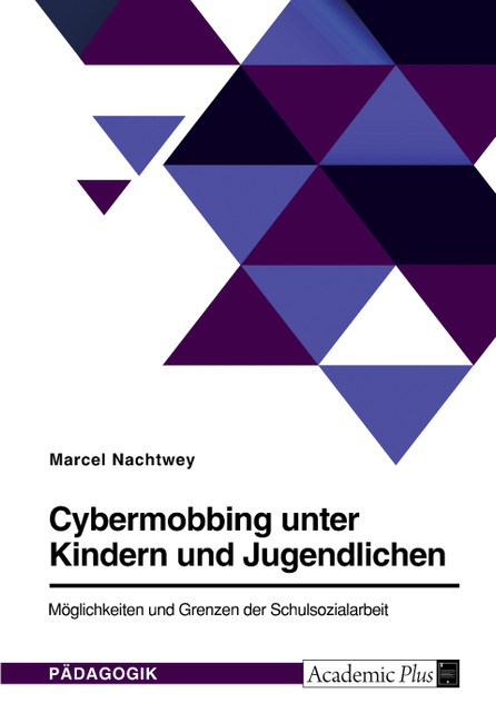 Cybermobbing unter Kindern und Jugendlichen. Möglichkeiten und Grenzen der Schulsozialarbeit Cybermobbing unter Kindern und Jugendlichen. Möglichkeiten und Grenzen der Schulsozialarbeit