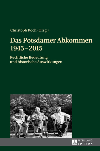 Das Potsdamer Abkommen 1945-2015 Das Potsdamer Abkommen 1945-2015