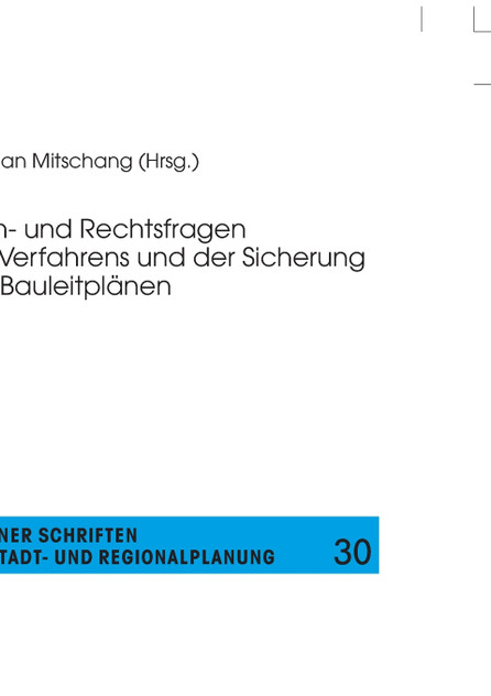 Fach- und Rechtsfragen des Verfahrens und der Sicherung von Bauleitplaenen Fach- und Rechtsfragen des Verfahrens und der Sicherung von Bauleitplaenen
