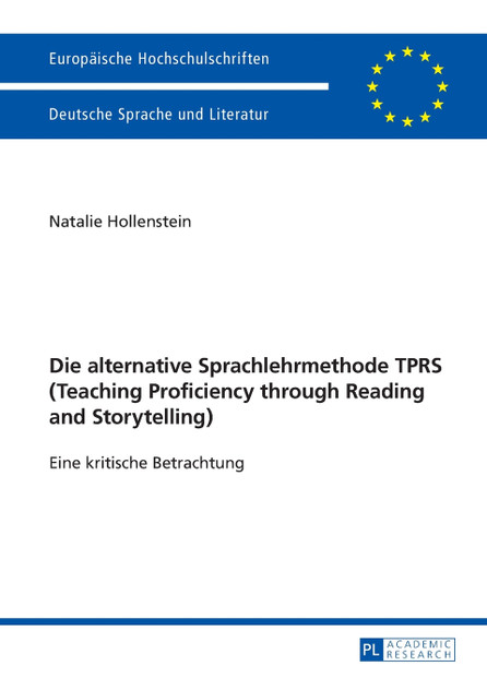 Die alternative Sprachlehrmethode TPRS (Teaching Proficiency through Reading and Storytelling) Die alternative Sprachlehrmethode TPRS (Teaching Proficiency through Reading and Storytelling)