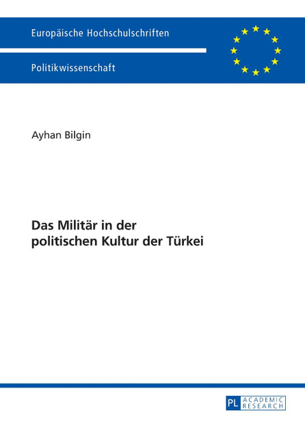 Das Militaer in der politischen Kultur der Tuerkei Das Militaer in der politischen Kultur der Tuerkei