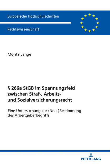 § 266a StGB im Spannungsfeld zwischen Straf-, Arbeits- und Sozialversicherungsrecht § 266a StGB im Spannungsfeld zwischen Straf-, Arbeits- und Sozialversicherungsrecht