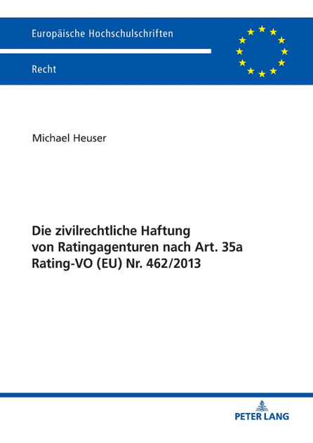 Die zivilrechtliche Haftung von Ratingagenturen nach Art. 35a Rating-VO (EU) Nr. 462/2013