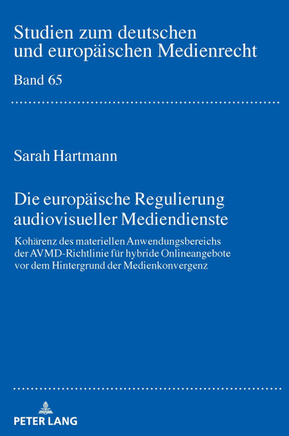 Die europaeische Regulierung audiovisueller Mediendienste Die europaeische Regulierung audiovisueller Mediendienste