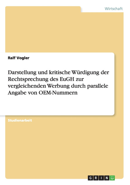 Darstellung und kritische Würdigung der Rechtsprechung des EuGH zur vergleichenden Werbung durch parallele Angabe von OEM-Nummern