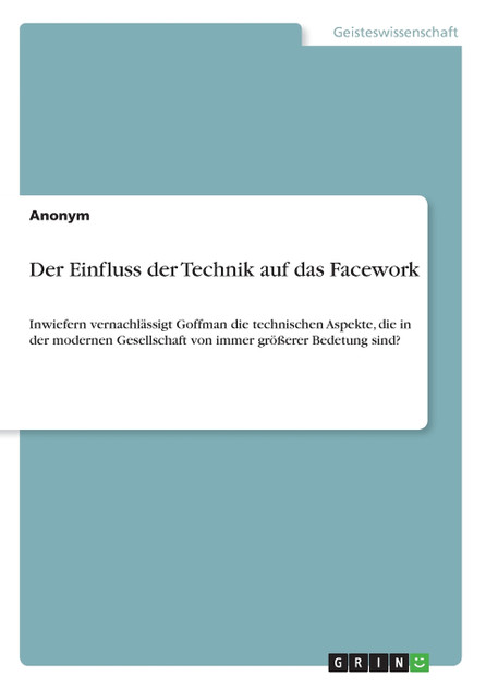 Der Einfluss der Technik auf das Facework Der Einfluss der Technik auf das Facework