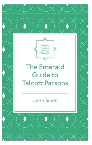 The Emerald Guide to Talcott Parsons