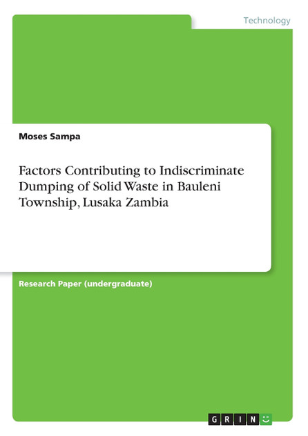Factors Contributing to Indiscriminate Dumping of Solid Waste in Bauleni Township, Lusaka Zambia
