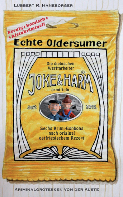 Echte Oldersumer. Die diebischen Werftarbeiter Joke & Harm ermitteln Echte Oldersumer. Die diebischen Werftarbeiter Joke & Harm ermitteln