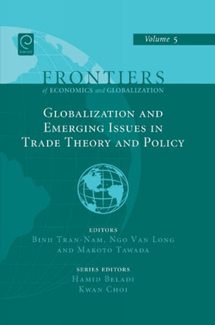 Globalizations and Emerging Issues in Trade Theory and Policy Globalizations and Emerging Issues in Trade Theory and Policy