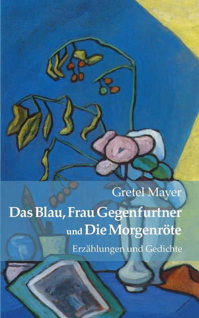 Das Blau, Frau Gegenfurtner und Die Morgenröte