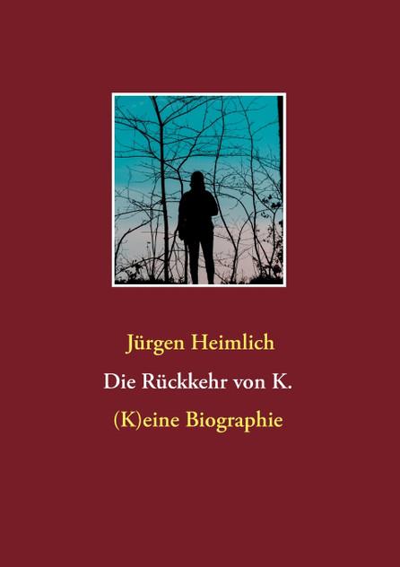 Die Rückkehr von K. Die Rückkehr von K.